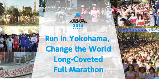 Run in Yokohama, Change the World Long-Coveted Full Marathon